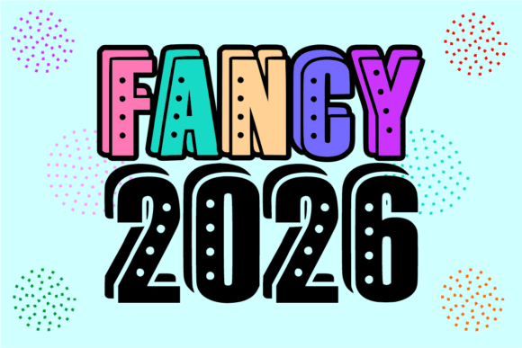 Fancy 2026: The Bold Display Font for Celebratory Branding